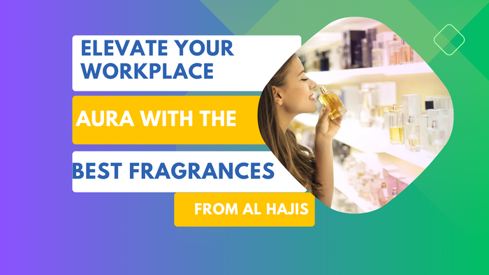 Elevate Your Workplace Aura with the Best Fragrances from Al Hajis Perfumes Oman